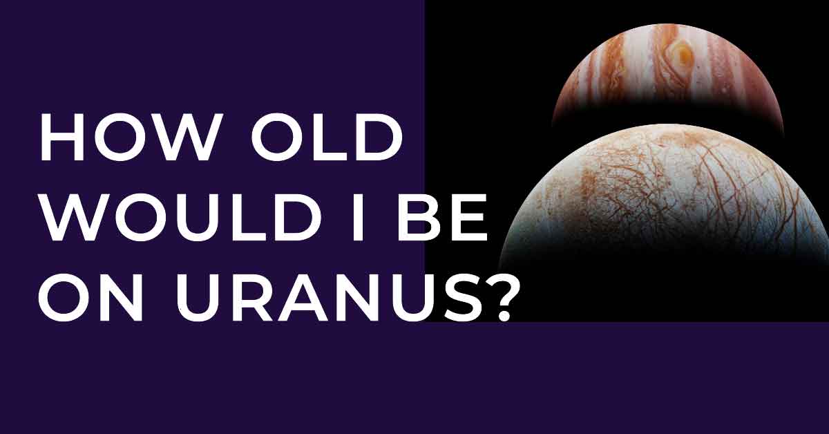 How old would i be on Uranus?